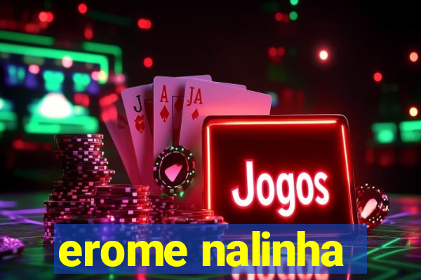 erome nalinha